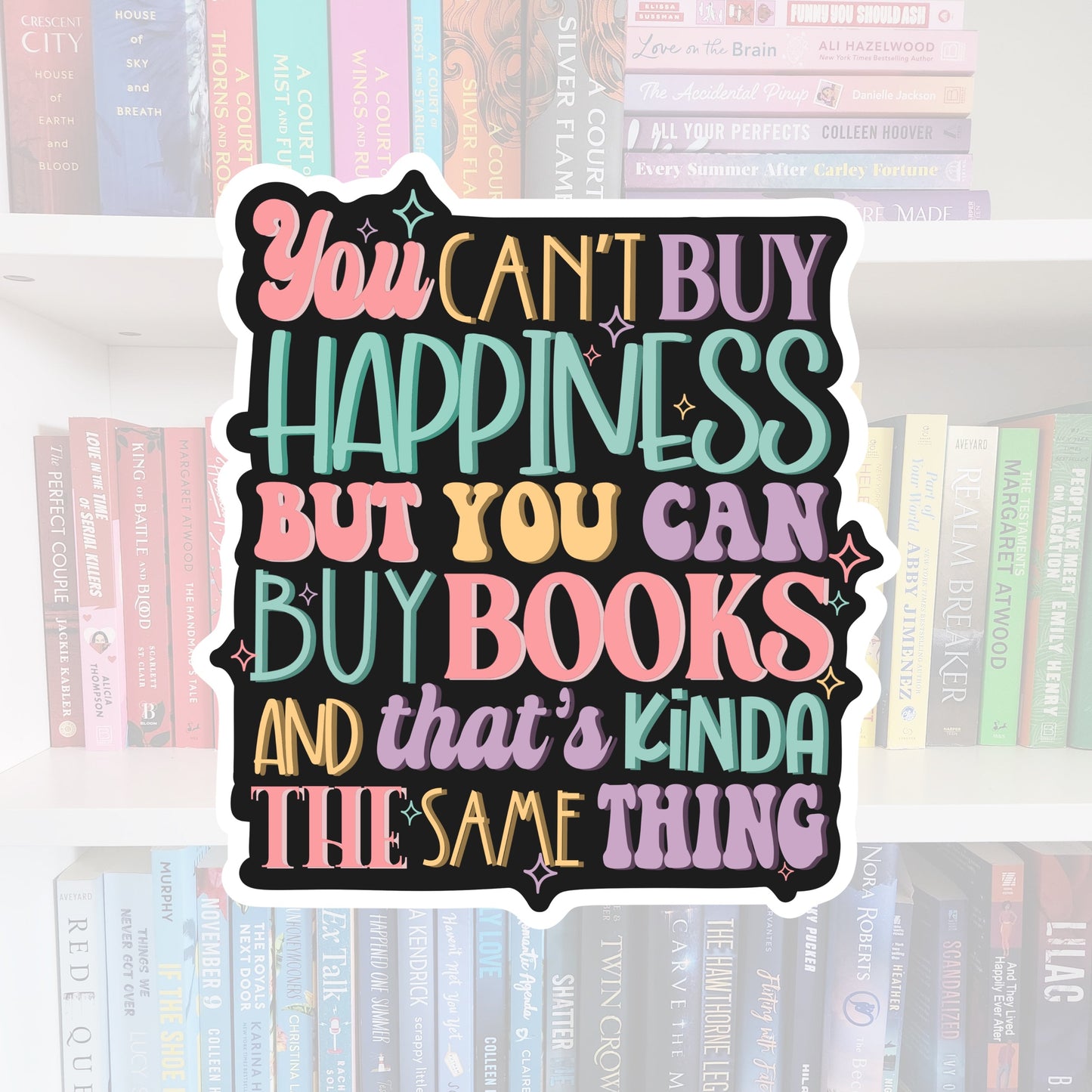 You Can’t Buy Happiness But You Can Buy Books - vinyl sticker