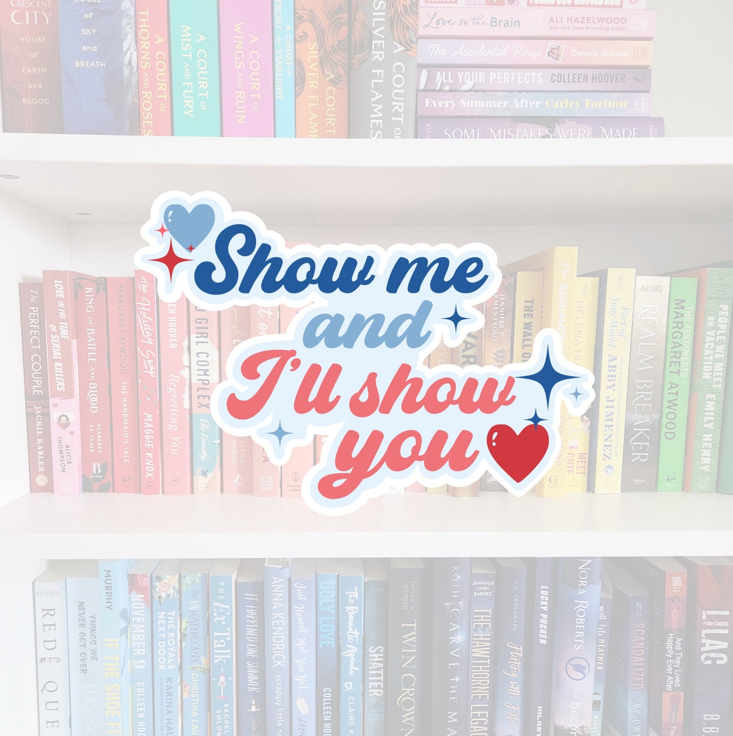 Show Me and I’ll Show You - bookish vinyl sticker | book merch | water resistant | Hockey romance | off campus