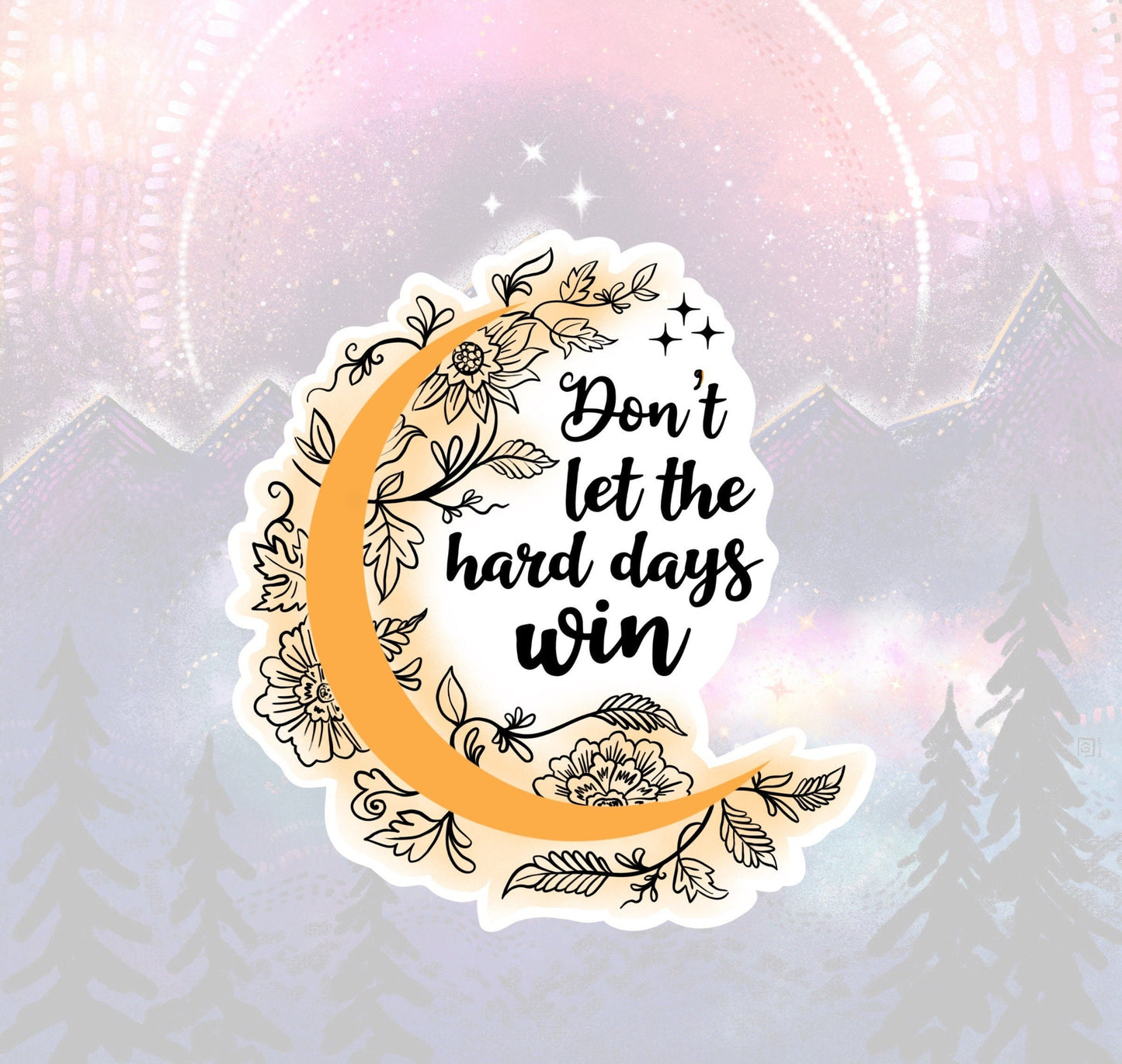 Don't Let the Hard days win sticker | bookish merch | bookish gifts