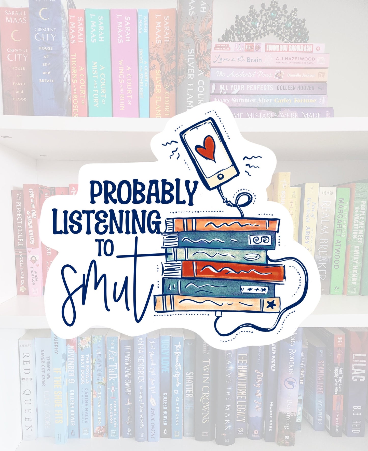 Probably Listening To Smut Sticker - Booktok Reader Decal