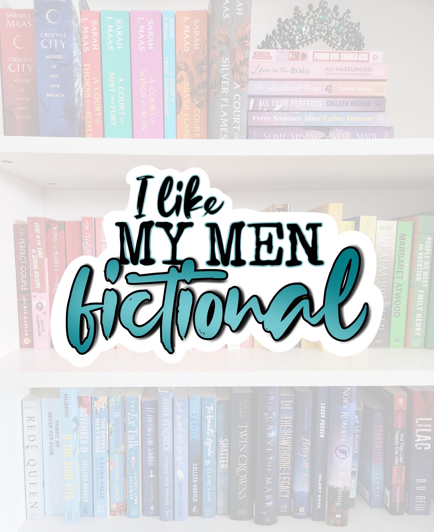 I Like My Men Fictional - bookish stickers / booktok / book addict / whimsy / reader / water resistant | bookish gifts
