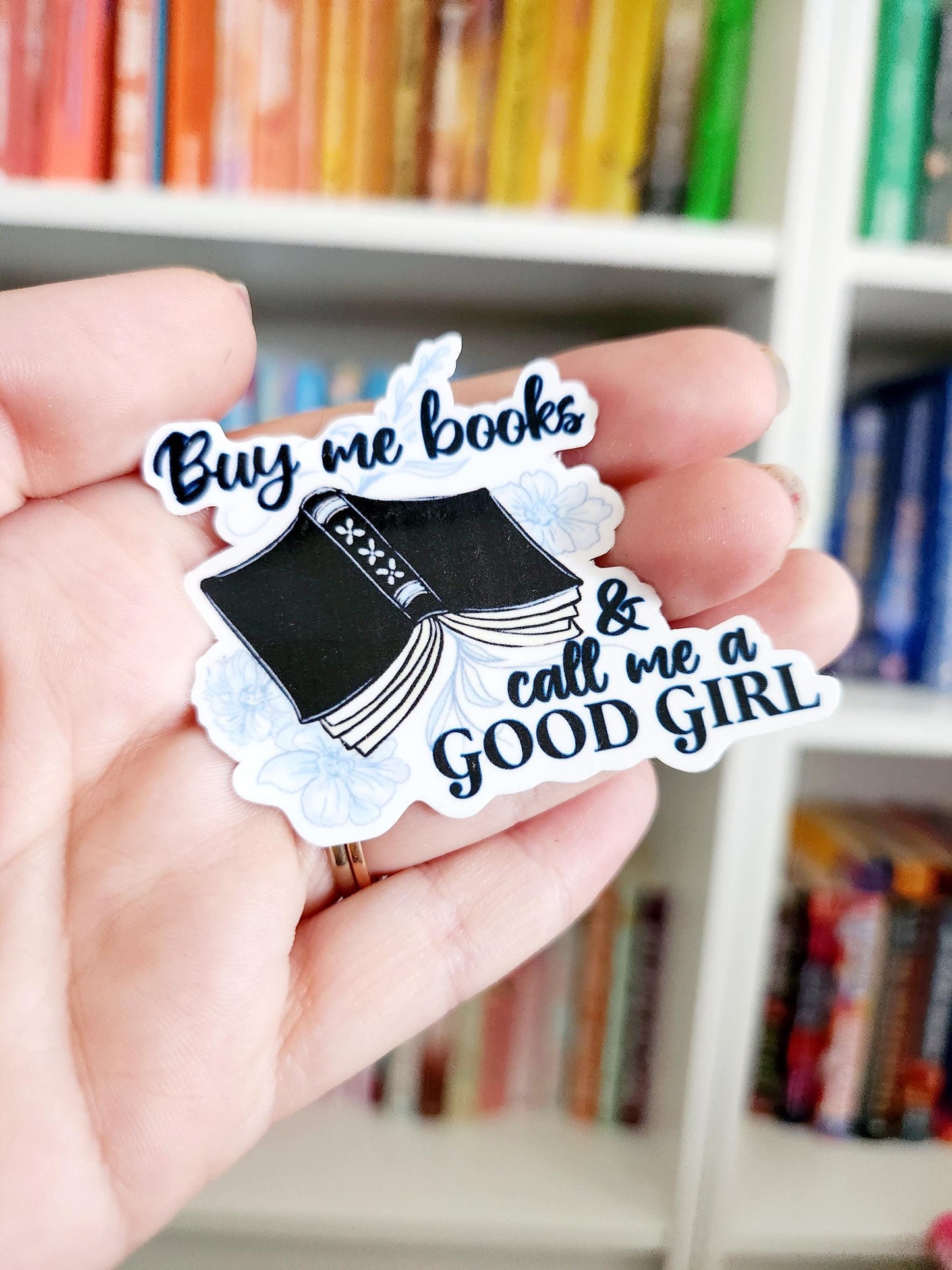 Buy me books & call me a good girl - STICKER | bookish stickers | booktok | reader | bookaddict | smut reader | spicybooktok