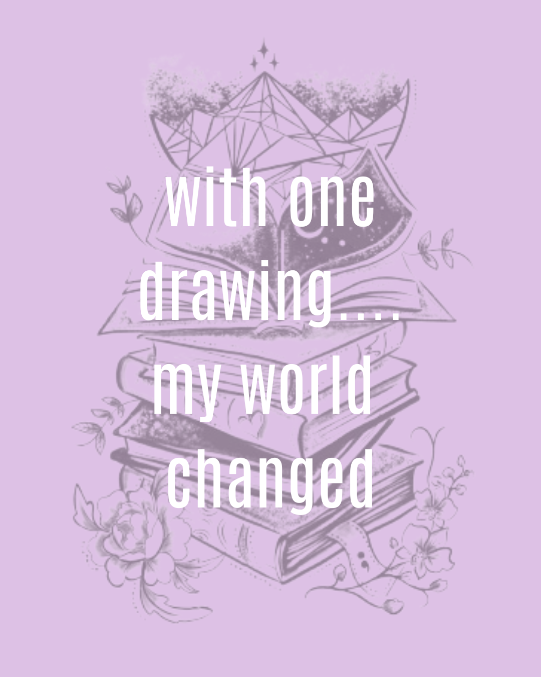 One drawing.. my world change