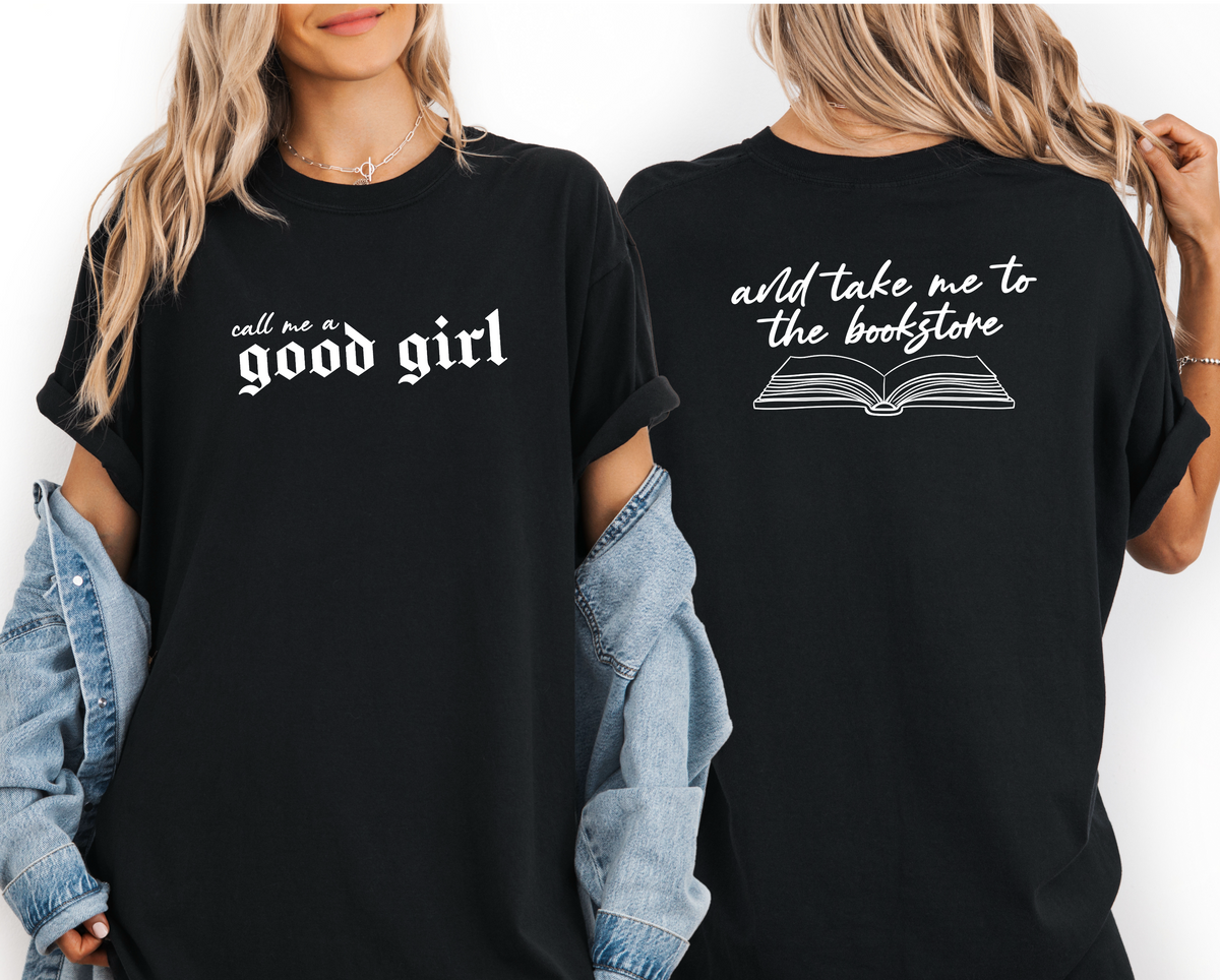 Call Me a Good Girl... - Bookish t-shirt | reader | books