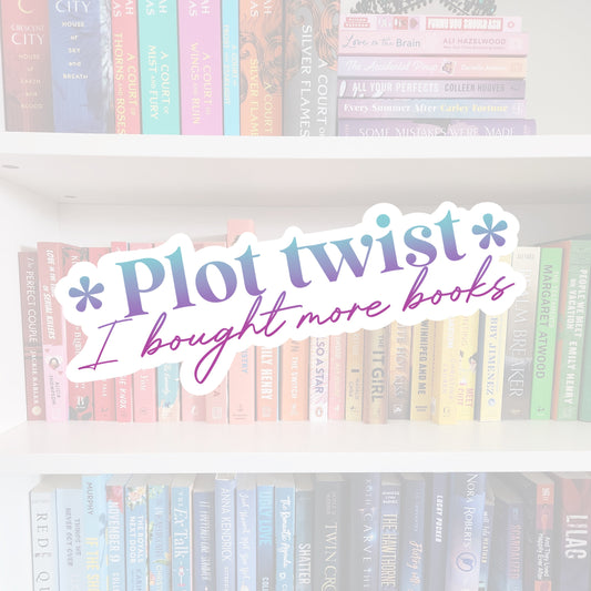 Plot Twist - I Bought More Books- vinyl sticker