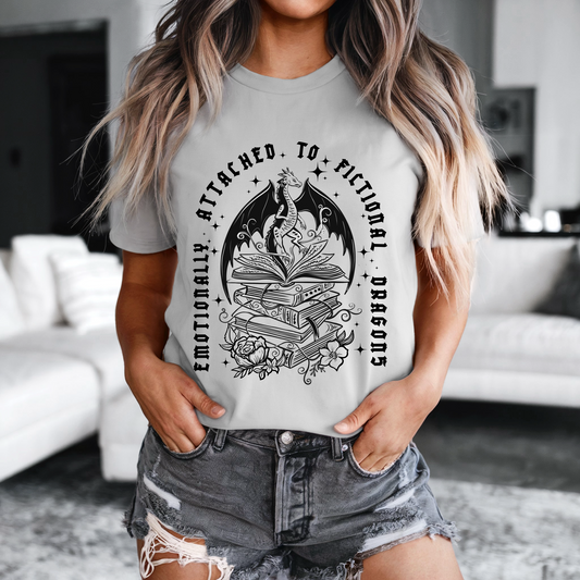 Emotionally Attached To Fictional Dragons- Bookish T-shirt