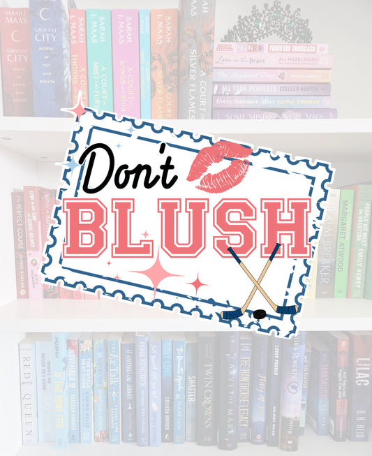 Don’t Blush - Off Campus - bookish vinyl sticker | book merch | water resistant | Hockey romance