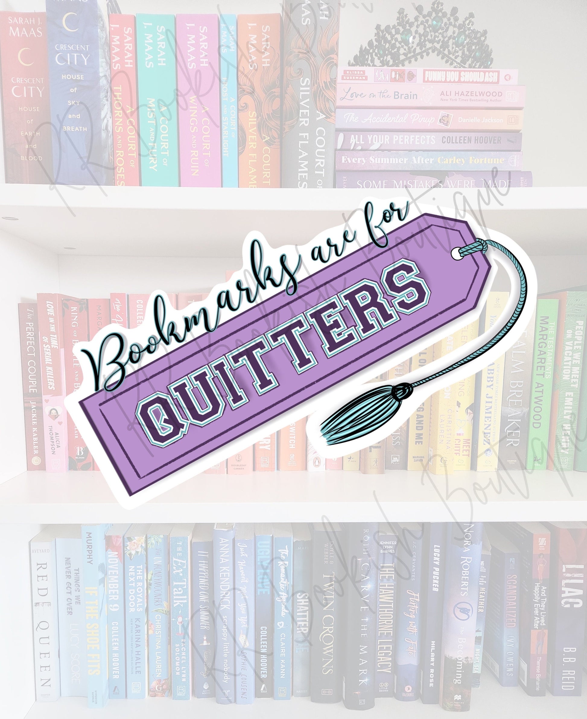 Bookmarks are for quitters - bookish stickers / booktok / book addict / whimsy / reader / water resistant