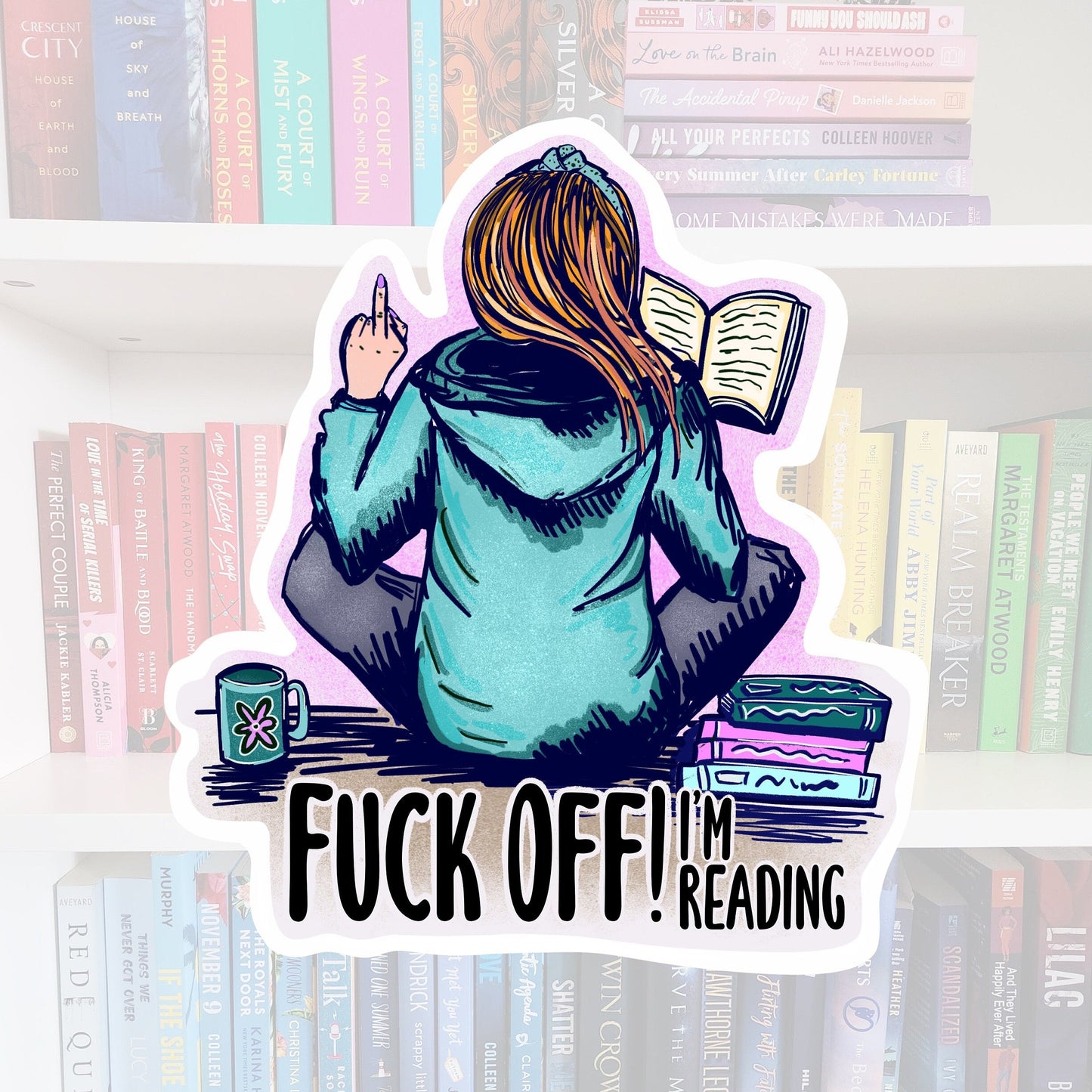 F*** Off I'm Reading Glossy Sticker - Book Lover Gift