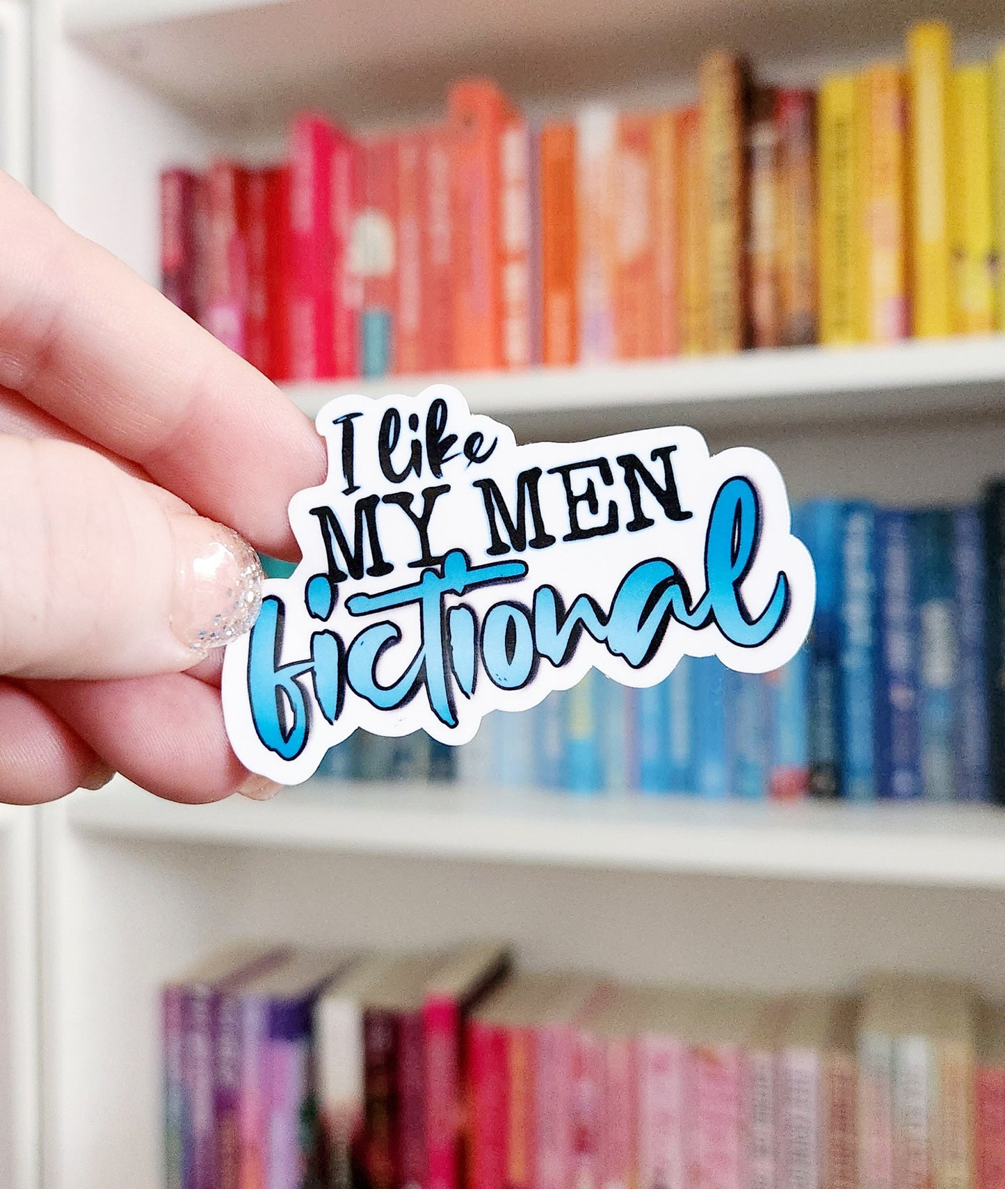 I Like My Men Fictional - bookish stickers / booktok / book addict / whimsy / reader / water resistant | bookish gifts