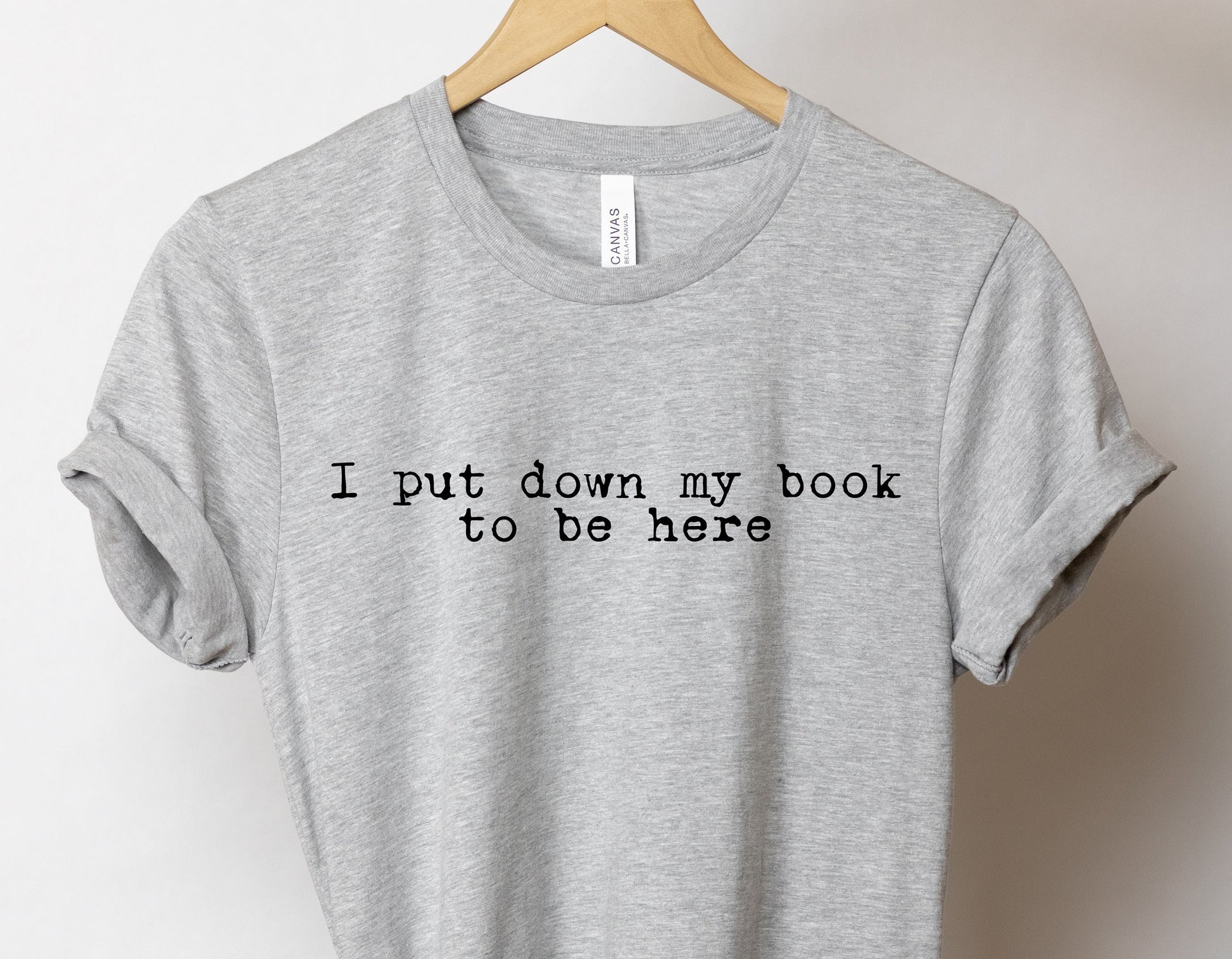 I Put Down My Book T-Shirt, Book Lover Tee