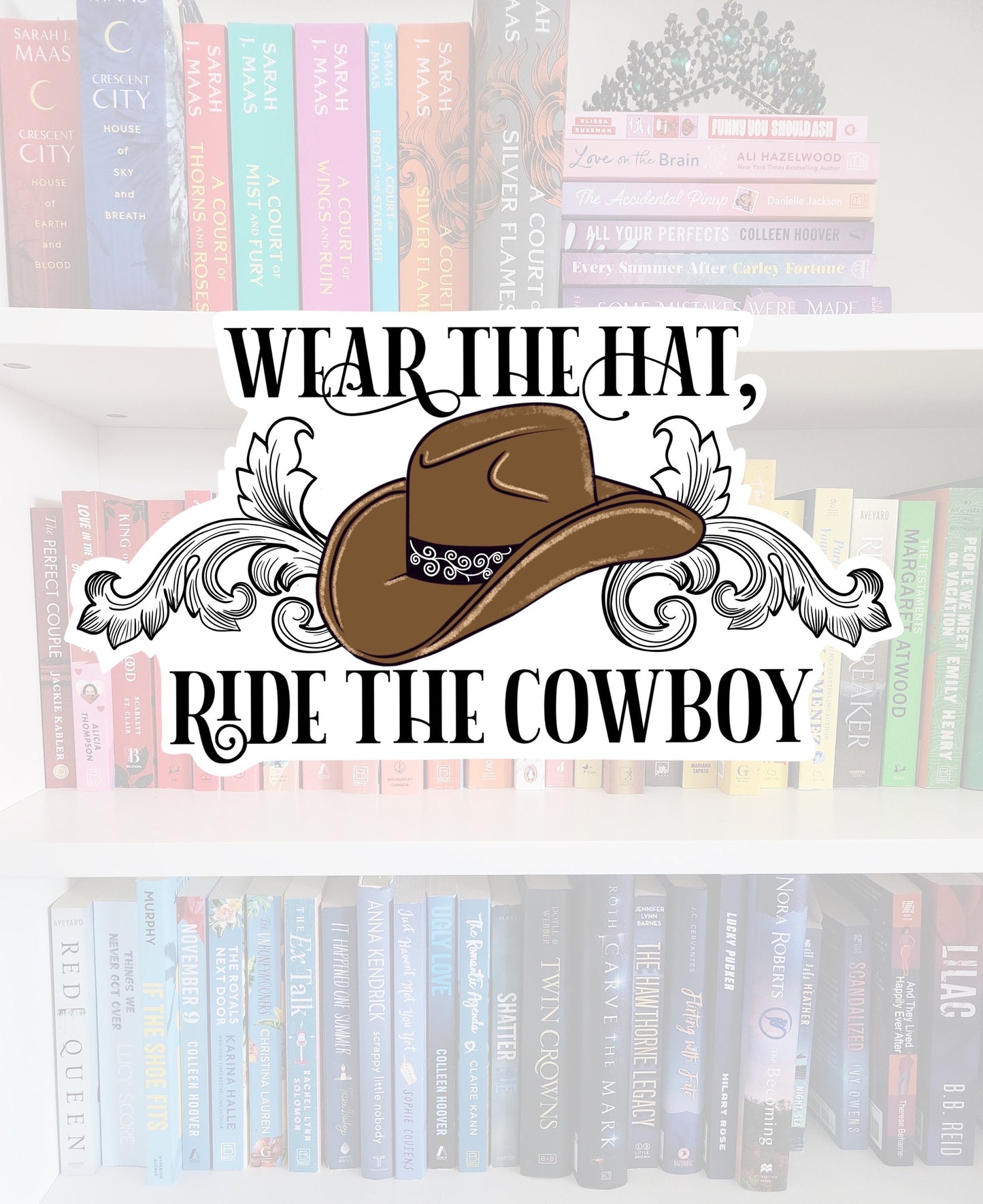 Wear the Hat Ride the Cowboy Sticker, Book Lover Gift