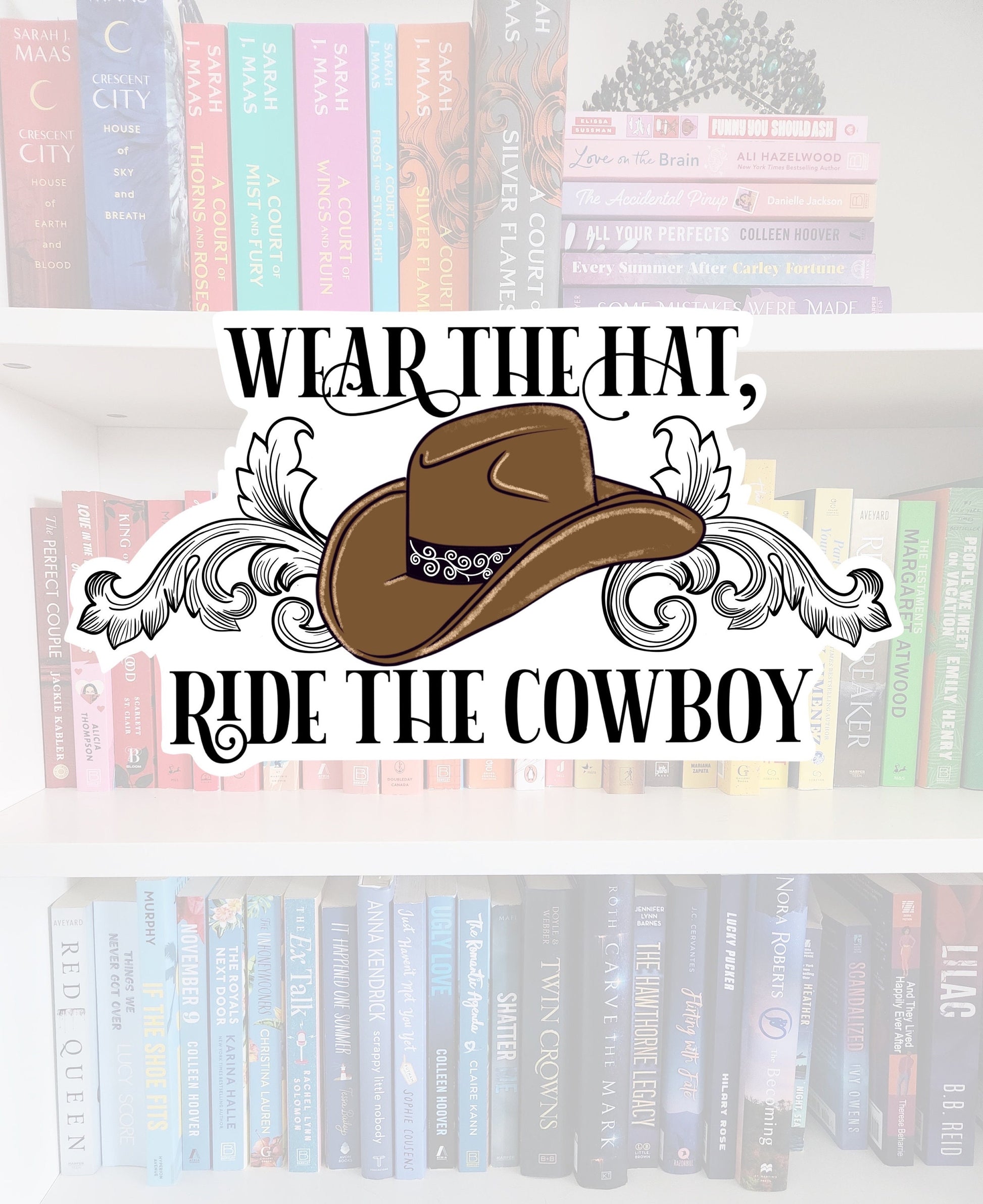 Wear the Hat Ride the Cowboy Sticker, Book Lover Gift