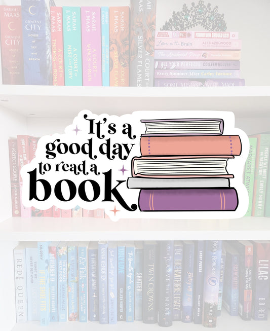It’s a good day to read - STICKER | bookish stickers | booktok | reader | bookaddict | bookish gifts | spicybooktok