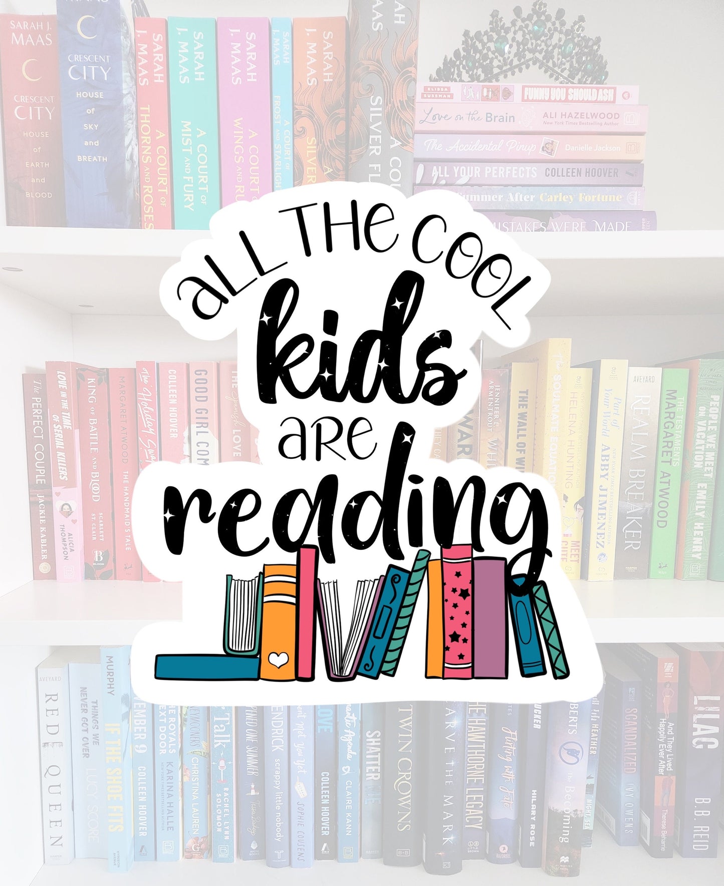 All The Cool Kids Are Reading- sticker / booktok / book addict / books | bookish gifts / chapters | bookish merch | booktok | bookstagram