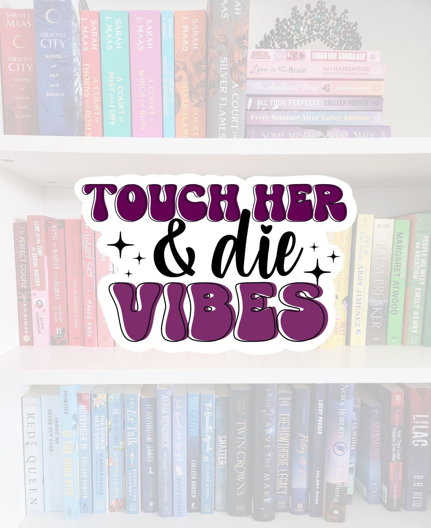Touch her & die vibes - bookish sticker / booktok / book addict / books / reader / water resistant | bookish gifts | dark romance