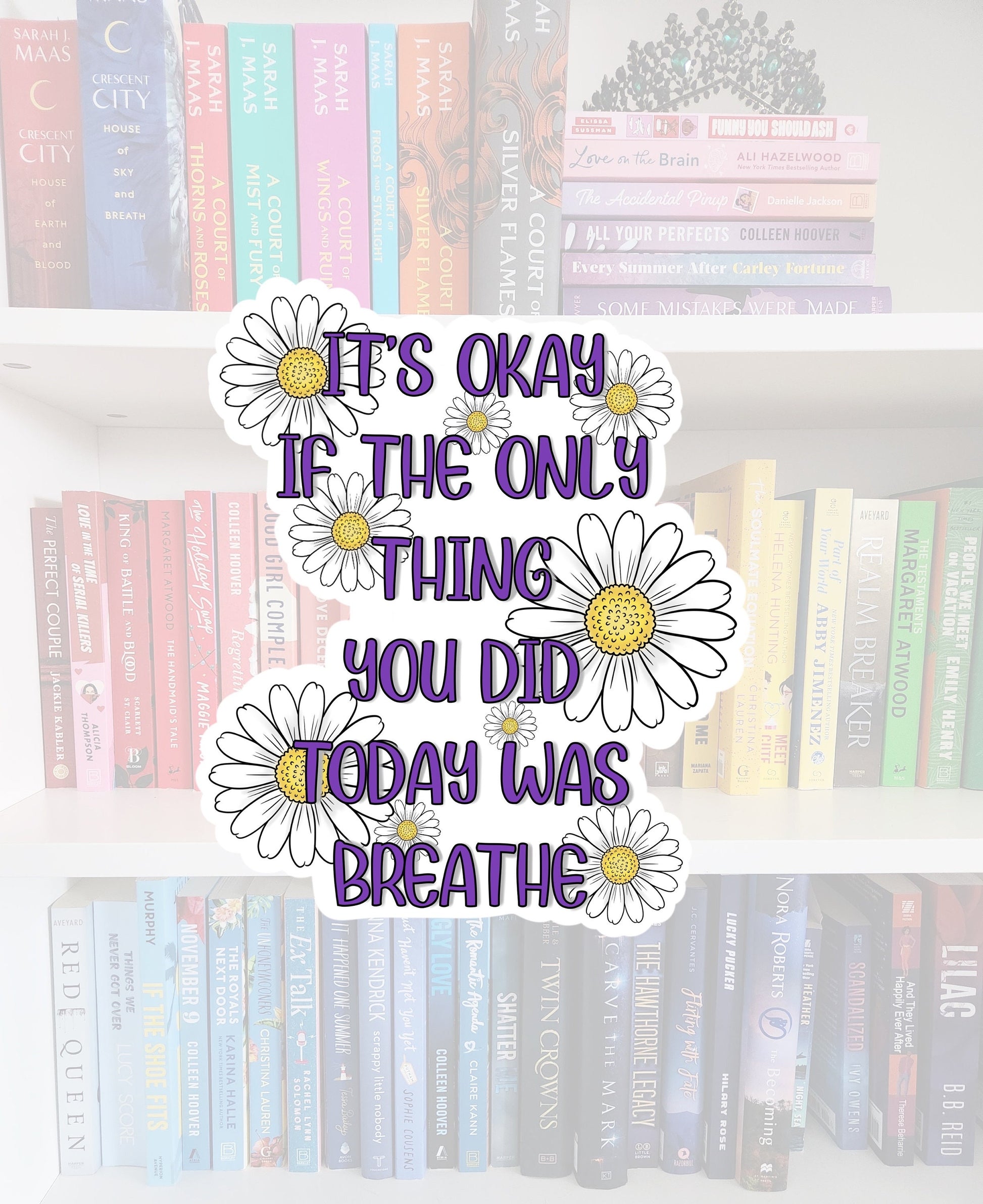 It’s okay if the only thing you did today was breathe - vinyl sticker | water resistant | mental health | awareness | health | stickers