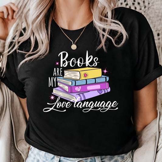 Books are my love language - Bookish Tee, Reading Shirt, Book Lover T-shirt | bookish gifts | book merch | apparel | tshirts