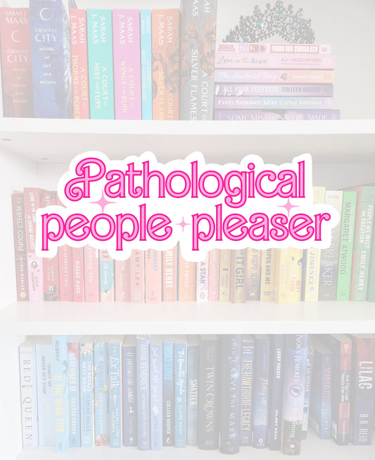 Pathological people pleaser - vinyl sticker | water resistant | mental health | awareness | health | stickers