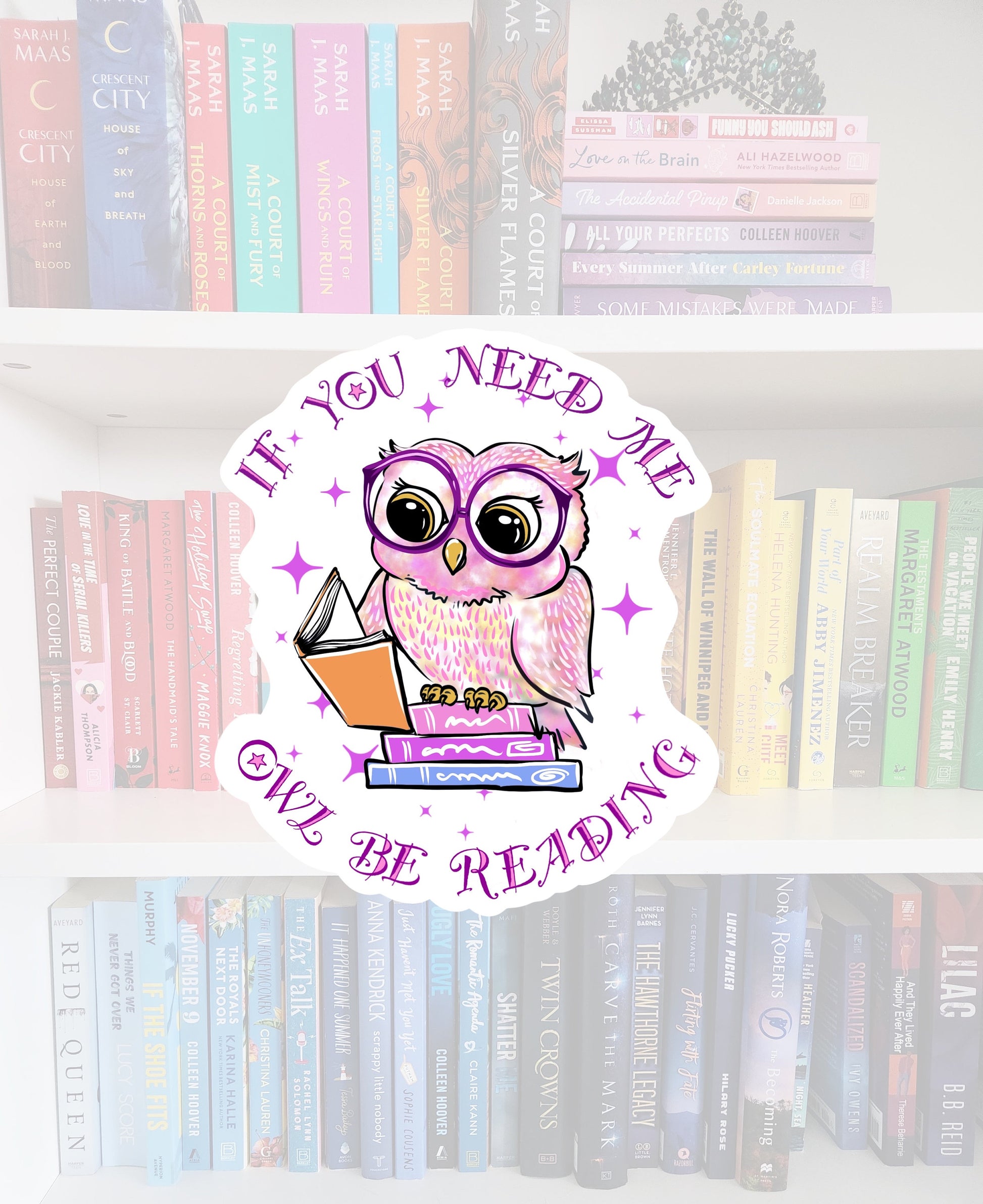 If you need me owl be reading - bookish sticker / booktok / book addict / whimsy / reader / water resistant | bookish gifts