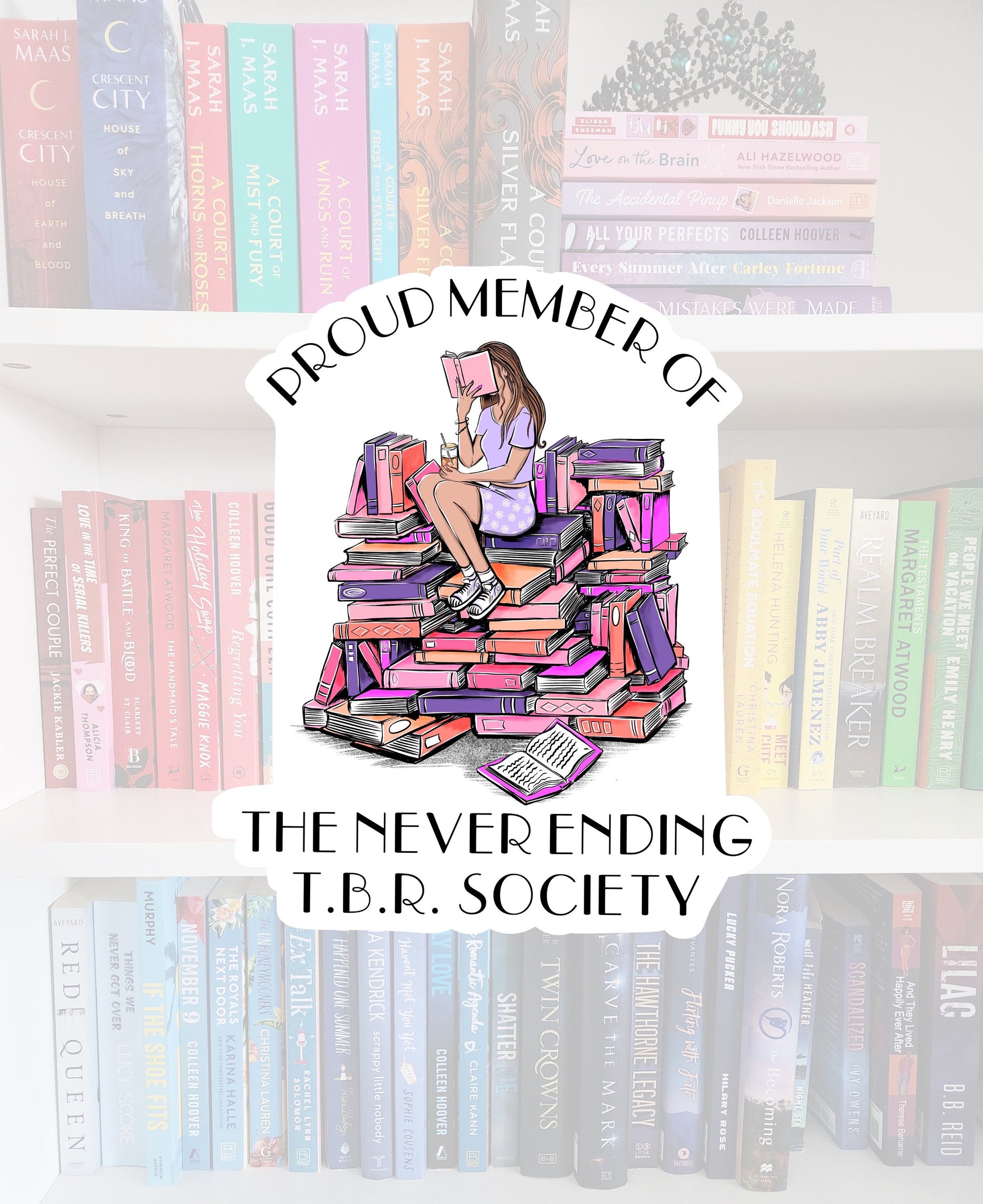 Proud member of the never ending TBR society - funny stickers / booktok / book addict / whimsy / reader / water resistant | bookish gifts