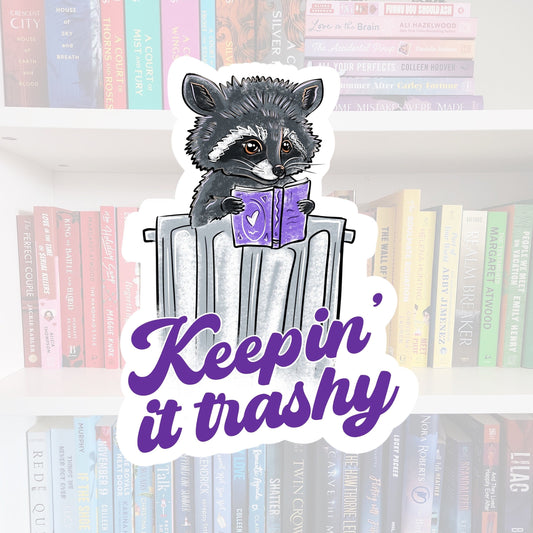 Keepin’ it trashy - funny stickers | raccoon | kindle | whimsy | reader | water resistant | bookish gifts | trash panda | laptop sticker