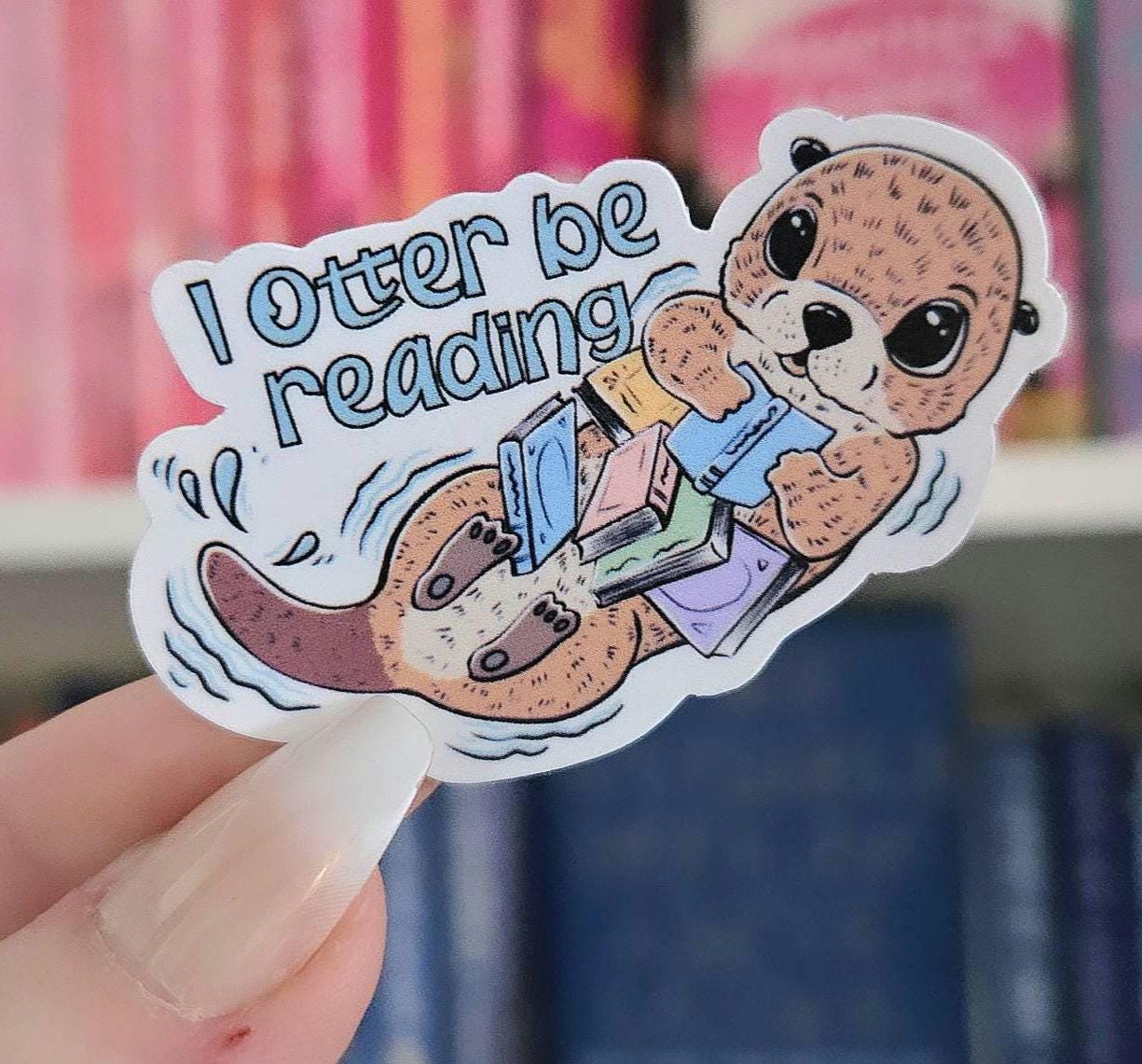 I otter be reading - bookish stickers / booktok / book addict / whimsy / reader / water resistant | bookish gifts | e-reader | kindle