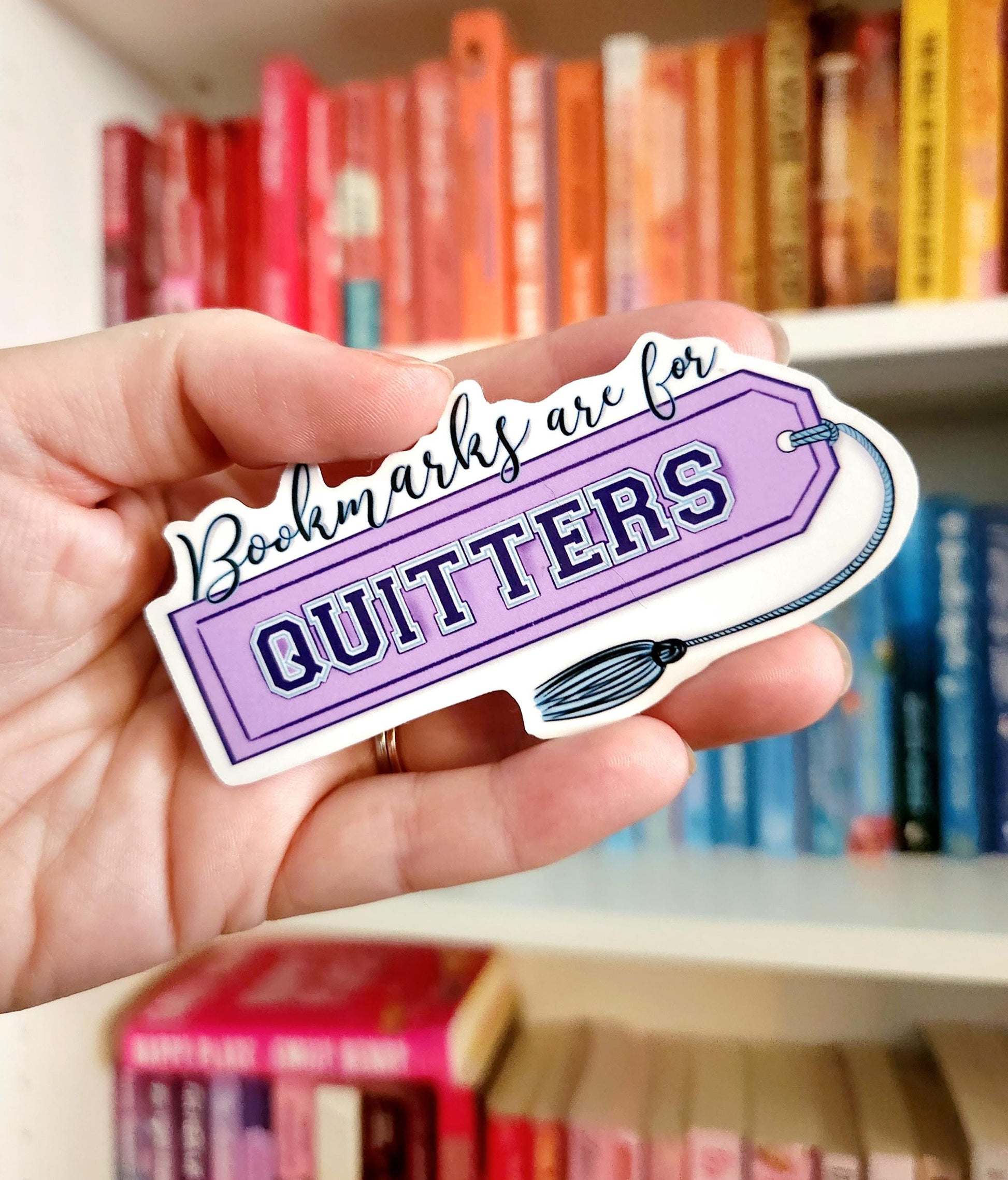 Bookmarks are for quitters - bookish stickers / booktok / book addict / whimsy / reader / water resistant