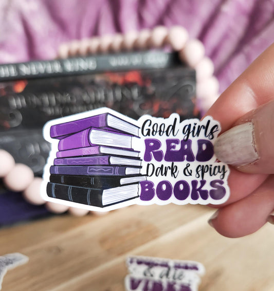 Good Girls read Dark & spicy books - stickers | booktok / book addict / books / reader / water resistant | bookish gifts | dark romance
