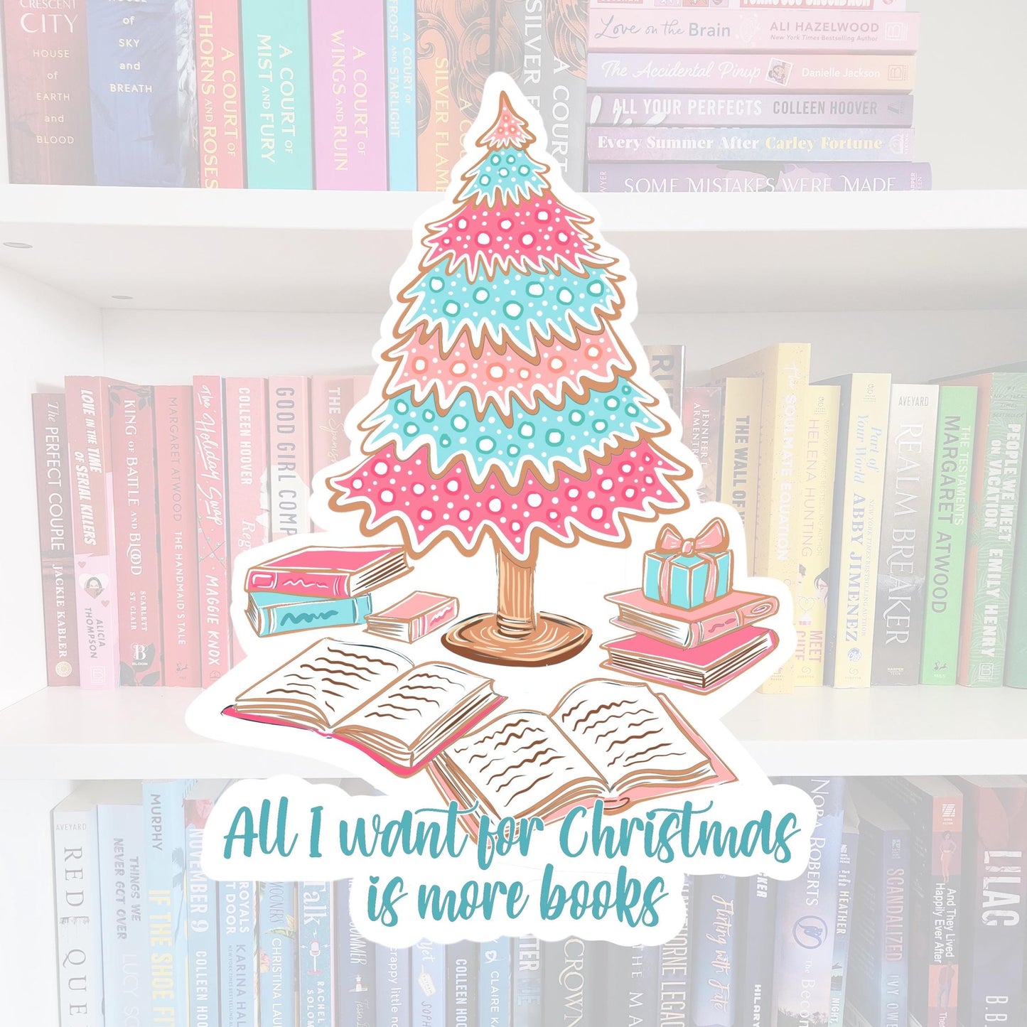 All I want for Christmas is more books - STICKER | bookish | booktok | reader | bookaddict | booktok | bookish gifts | holiday | Christmas