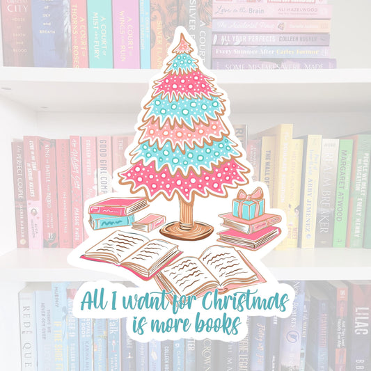 All I want for Christmas is more books - STICKER | bookish | booktok | reader | bookaddict | booktok | bookish gifts | holiday | Christmas