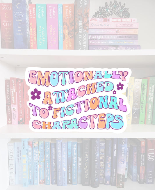 Emotionally attached to fictional characters - Sticker | bookish | books | reader | fictional | bookish gifts | booktok | bookstagram