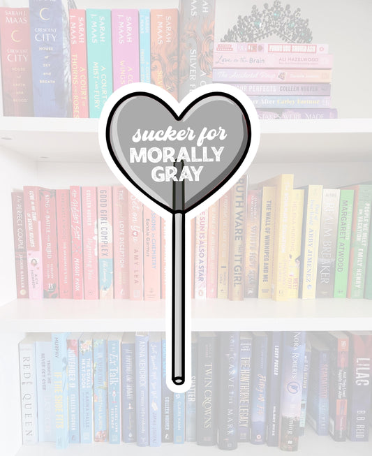 Sucker For Morally Gray - bookish stickers / booktok / book addict / whimsy / reader / water resistant | bookish gifts | kindle