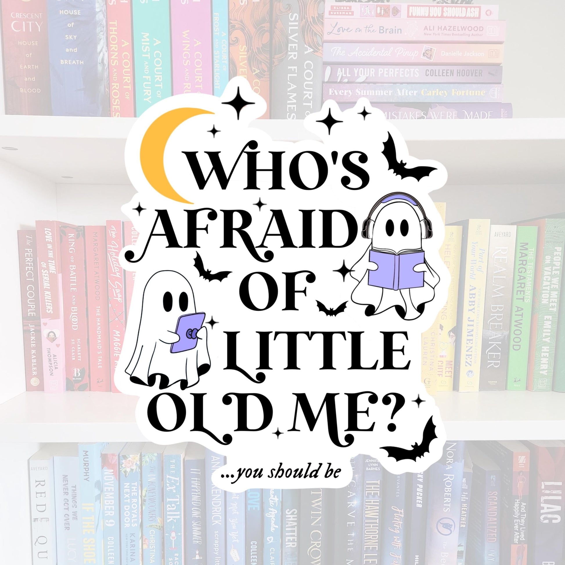 Who’s afraid of little old me - bookish stickers / booktok / book addict / whimsy / reader / water resistant | bookish gifts | kindle