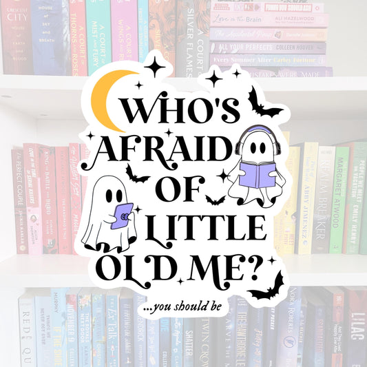 Who’s afraid of little old me - bookish stickers / booktok / book addict / whimsy / reader / water resistant | bookish gifts | kindle