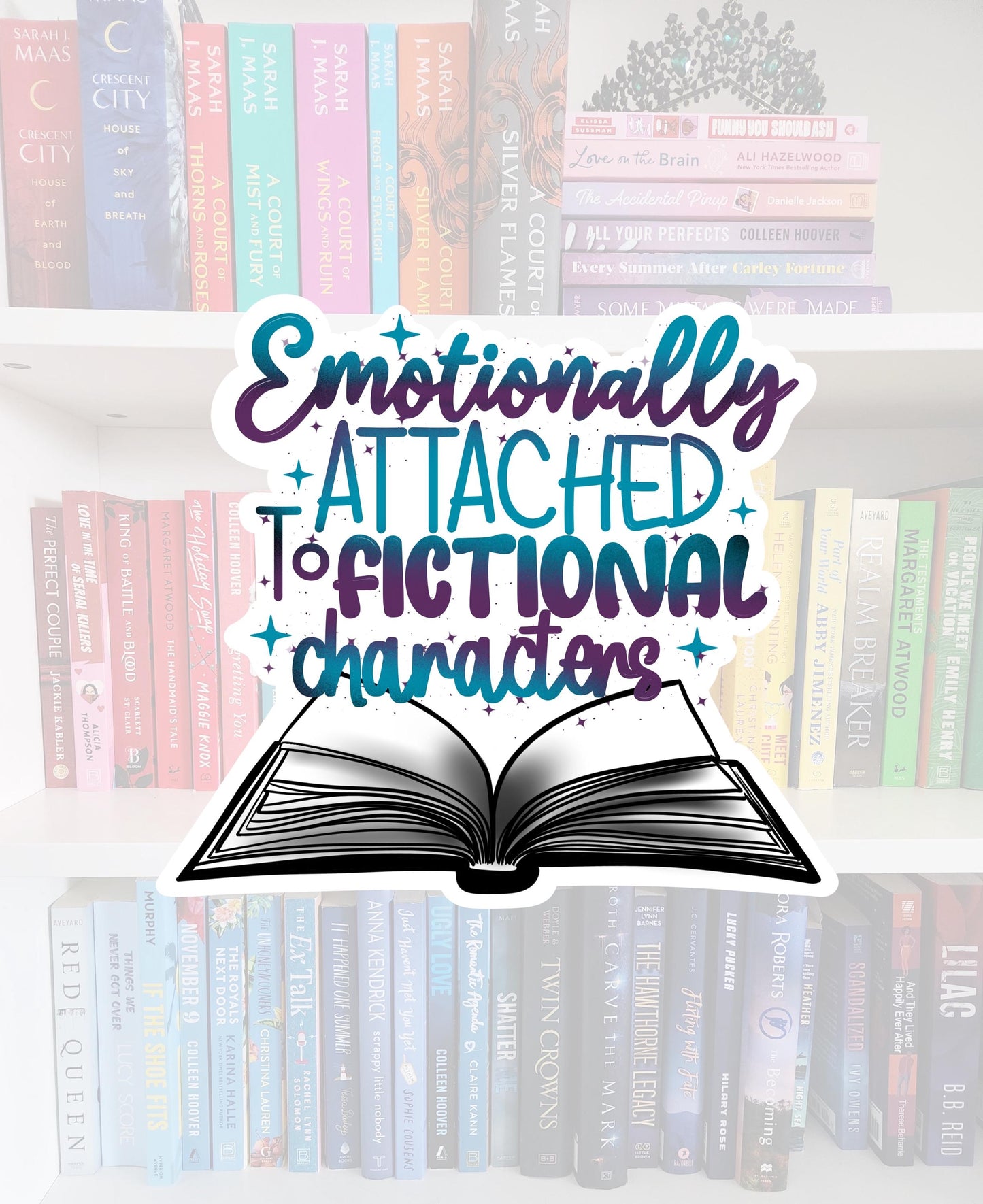 Emotionally attached to fictional characters - Sticker | bookish | books | reader | fictional | bookish gifts | booktok | bookstagram