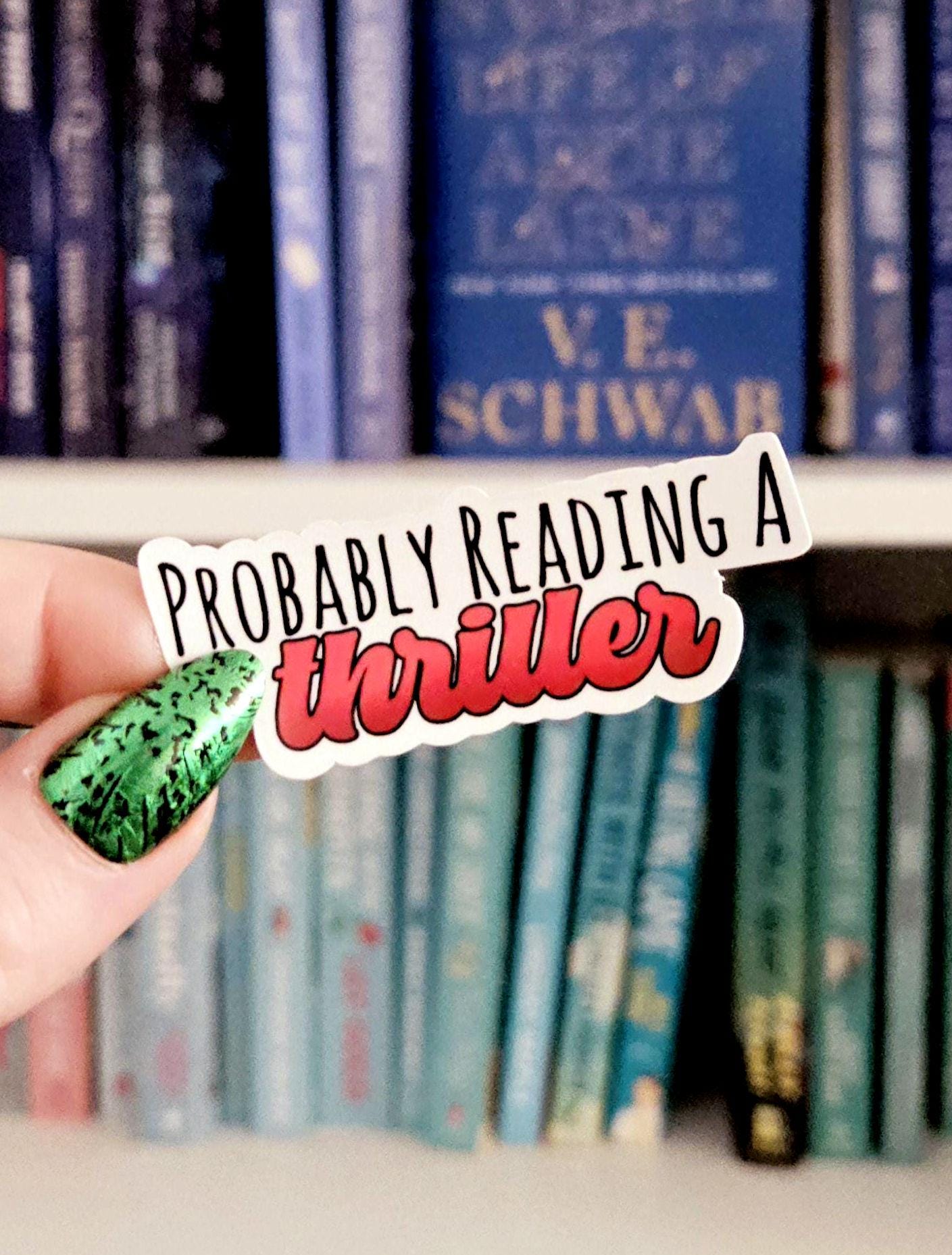 Probably Reading a Thriller - bookish stickers / booktok / book addict / whimsy / reader / water resistant | bookish gifts / kindle/ laptop