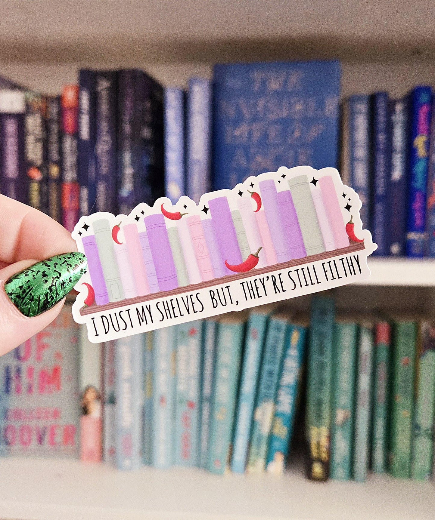 I dust my shelves - bookish stickers / smut reader / reader / water resistant | bookish gifts | kindle stickers / laptop / smutty / books