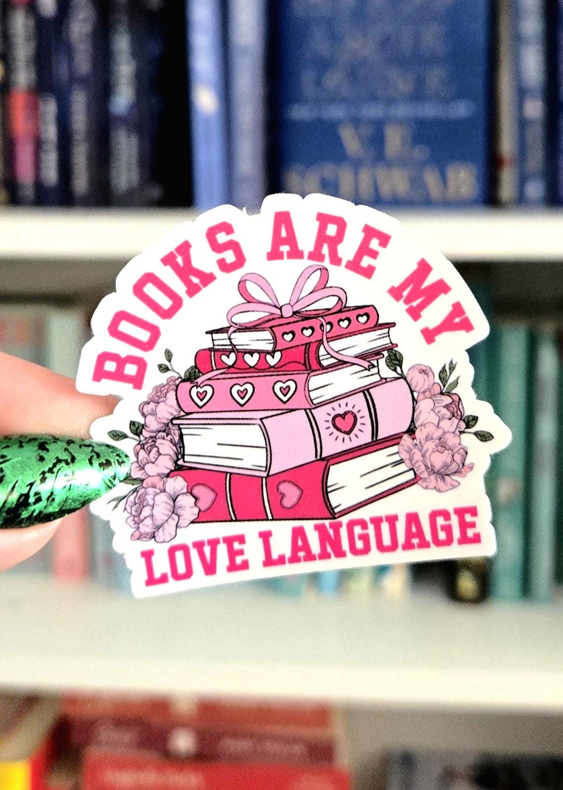 Books Are My Love Language - bookish stickers / booktok / book addict / whimsy / reader / water resistant | bookish gifts | kindle