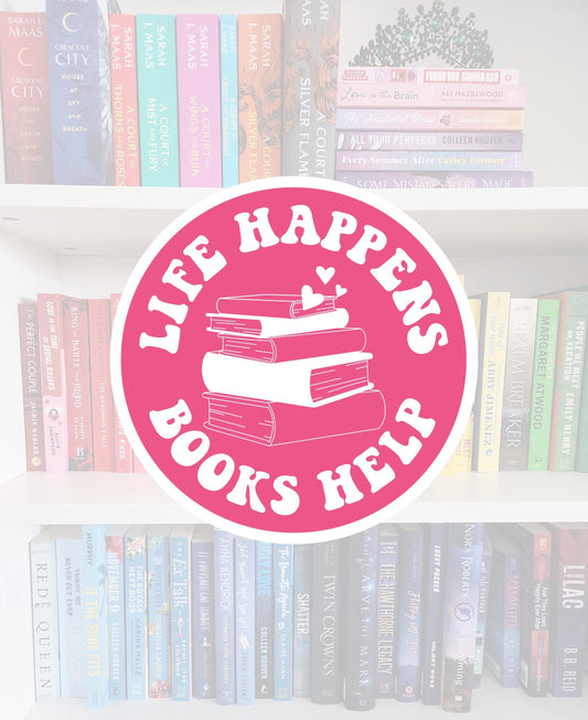 Life Happens, books help - bookish stickers | booktok | book addict | whimsy | reader | water resistant | bookish gifts | kindle stickers