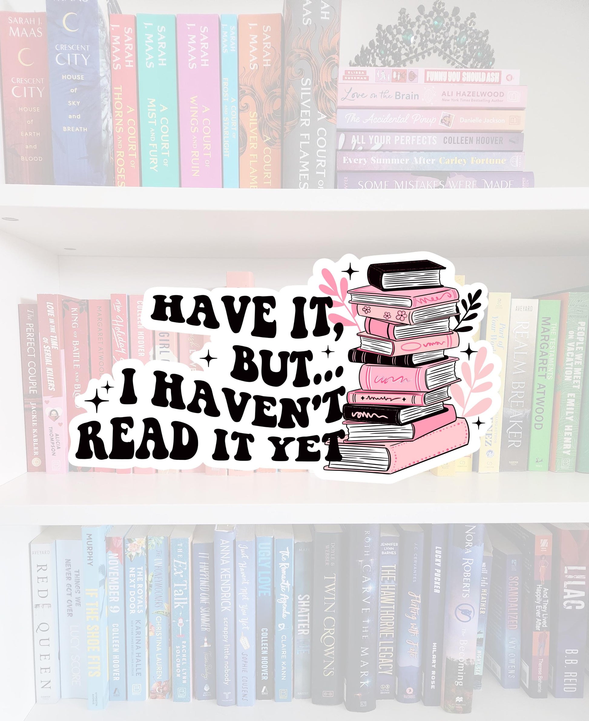 Have it , but I haven’t read it yet - sticker | bookish | T.B.R. | reader | water resistant | bookish gifts | kindle | laptop | books