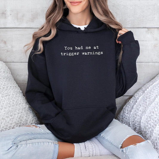 You Had Me At Trigger Warnings Bookish Hoodie | Reading Sweater