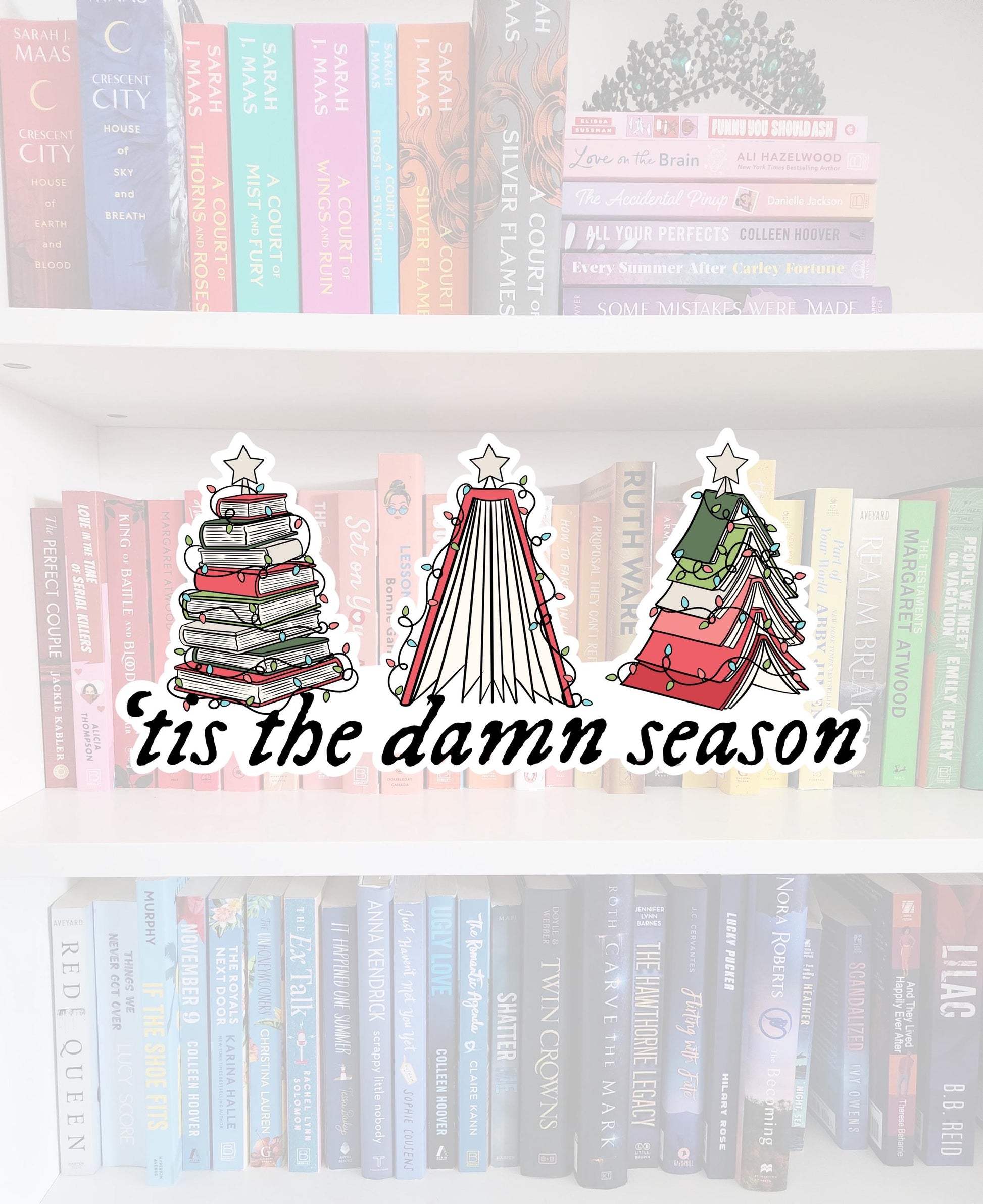Tis The Damn Season - STICKER | bookish | booktok | reader | bookaddict | booktok | bookish gifts | holiday | Christmas