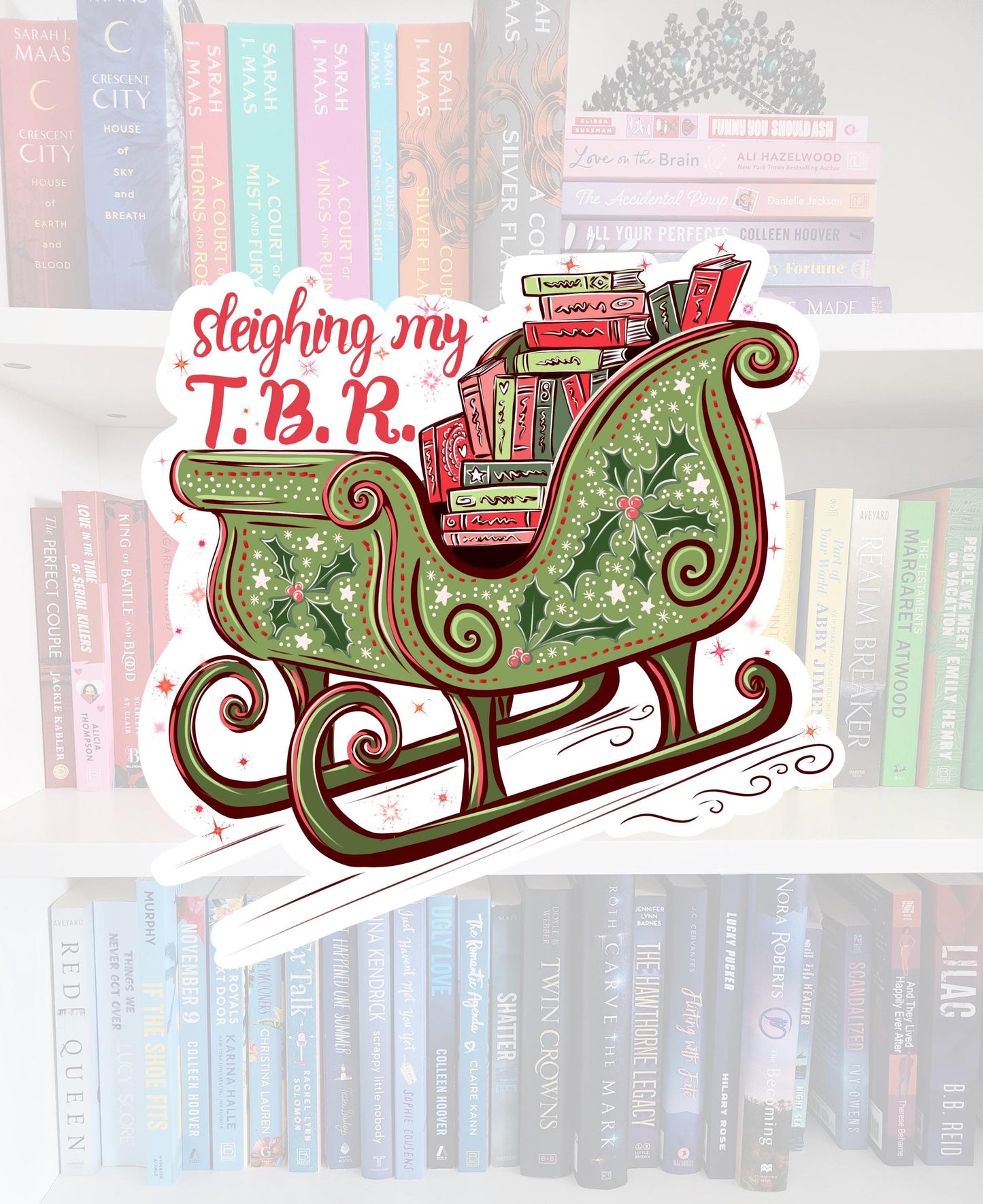 Sleighing my T.B.R. - STICKER | bookish | booktok | reader | bookaddict | booktok | bookish gifts | holiday | Christmas