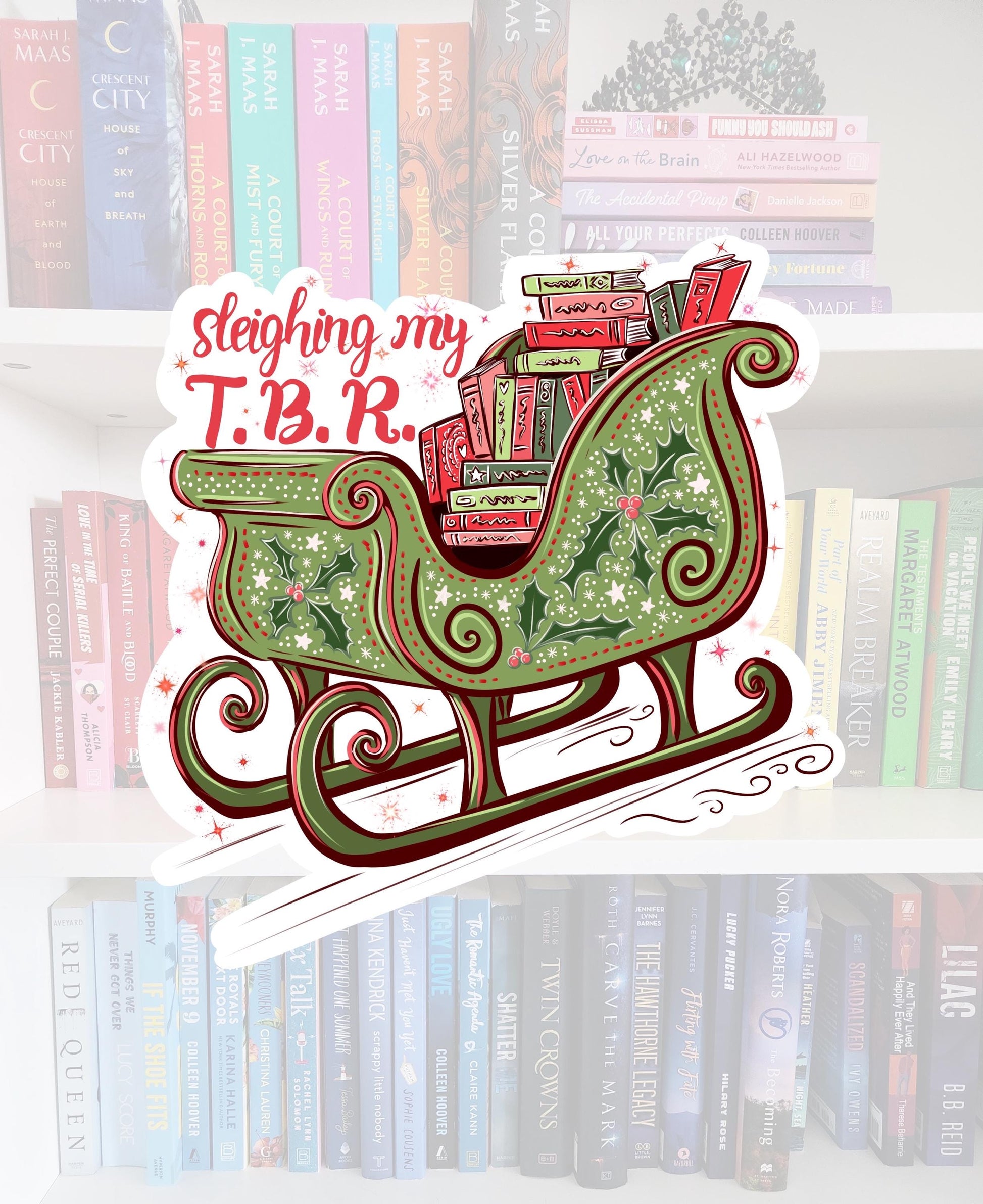 Sleighing my T.B.R. - STICKER | bookish | booktok | reader | bookaddict | booktok | bookish gifts | holiday | Christmas
