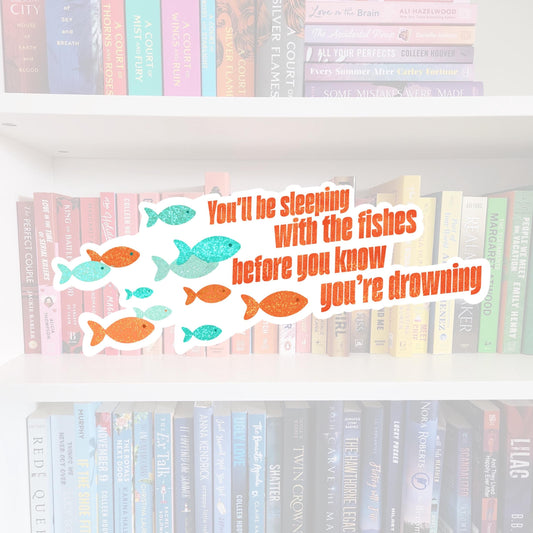 You’ll be sleeping with the fishes - bookish sticker | book addict / water resistant | bookish gifts | books | bookish | t.swift | swifte