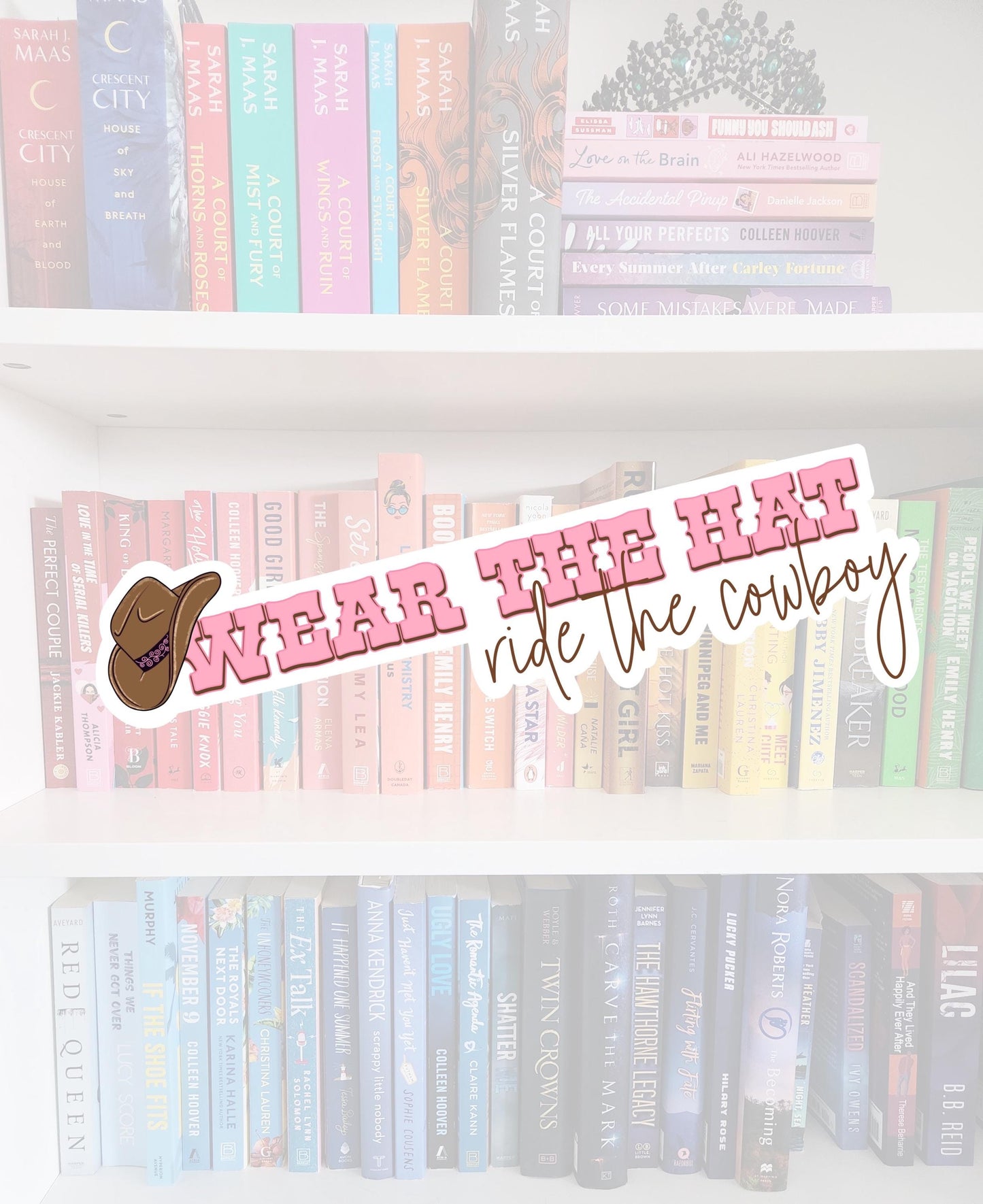 Wear the Hat Ride the Cowboy Sticker, Book Lover Gift | Cowboy romance | bookish | water resistant